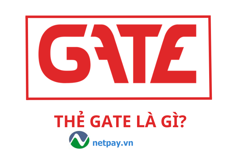 Thẻ Gate là gì? Dùng để nạp vào game nào?