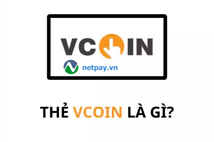 Thẻ game Vcoin là gì? Cách mua thẻ game Vcoin